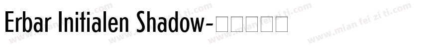 Erbar Initialen Shadow字体转换